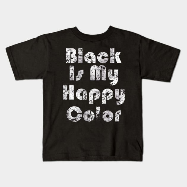 Black Is My Happy Color Bahaus Kids T-Shirt by Skull Riffs & Zombie Threads